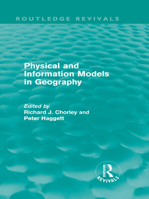 cover image of Physical and Information Models in Geography (Routledge Revivals)